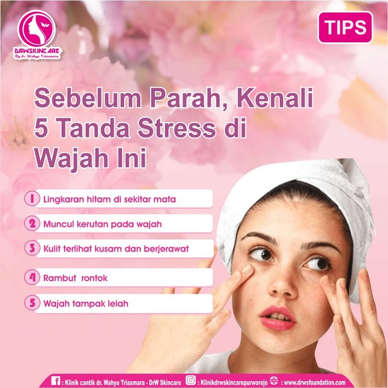 Sebelum Parah, Kenali 5 Tanda Stress di Wajah Ini
