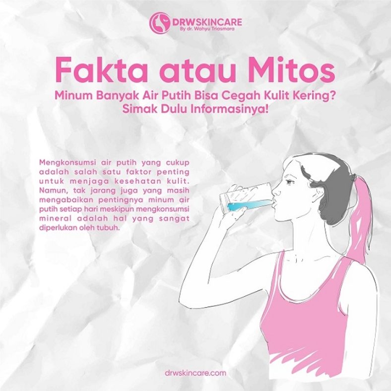 Fakta atau Mitos, Minum Banyak Air Putih Bisa Cegah Kulit Kering? Simak Dulu Informasinya!