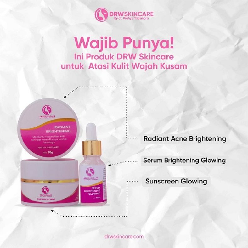 Wajib Punya! Ini Produk DRW Skincare untuk Atasi Kulit Wajah Kusam