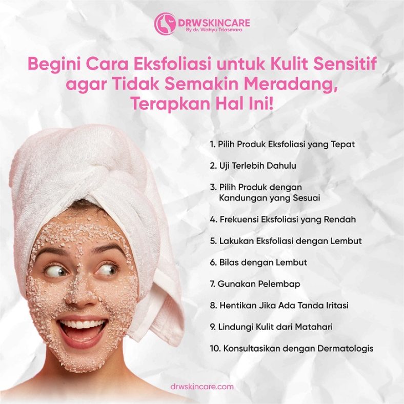 Begini Cara Eksfoliasi untuk Kulit Sensitif agar Tidak Semakin Meradang, Terapkan Hal Ini!