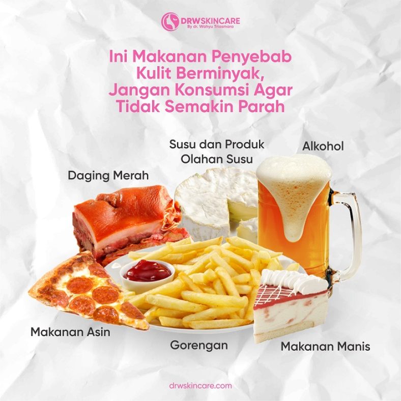 Ini Makanan Penyebab Kulit Berminyak, Jangan Konsumsi Agar Tidak Semakin Parah