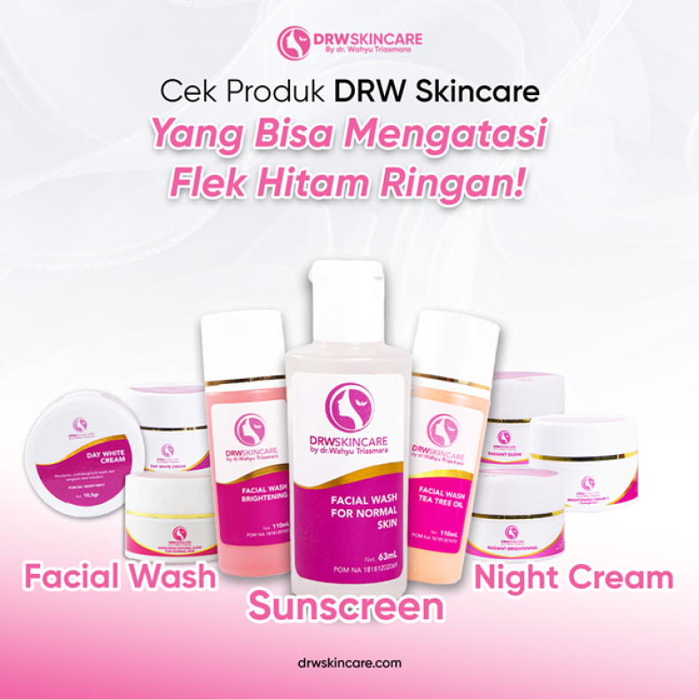 Cek Produk DRW Skincare yang Bisa Mengatasi Flek Hitam Ringan!