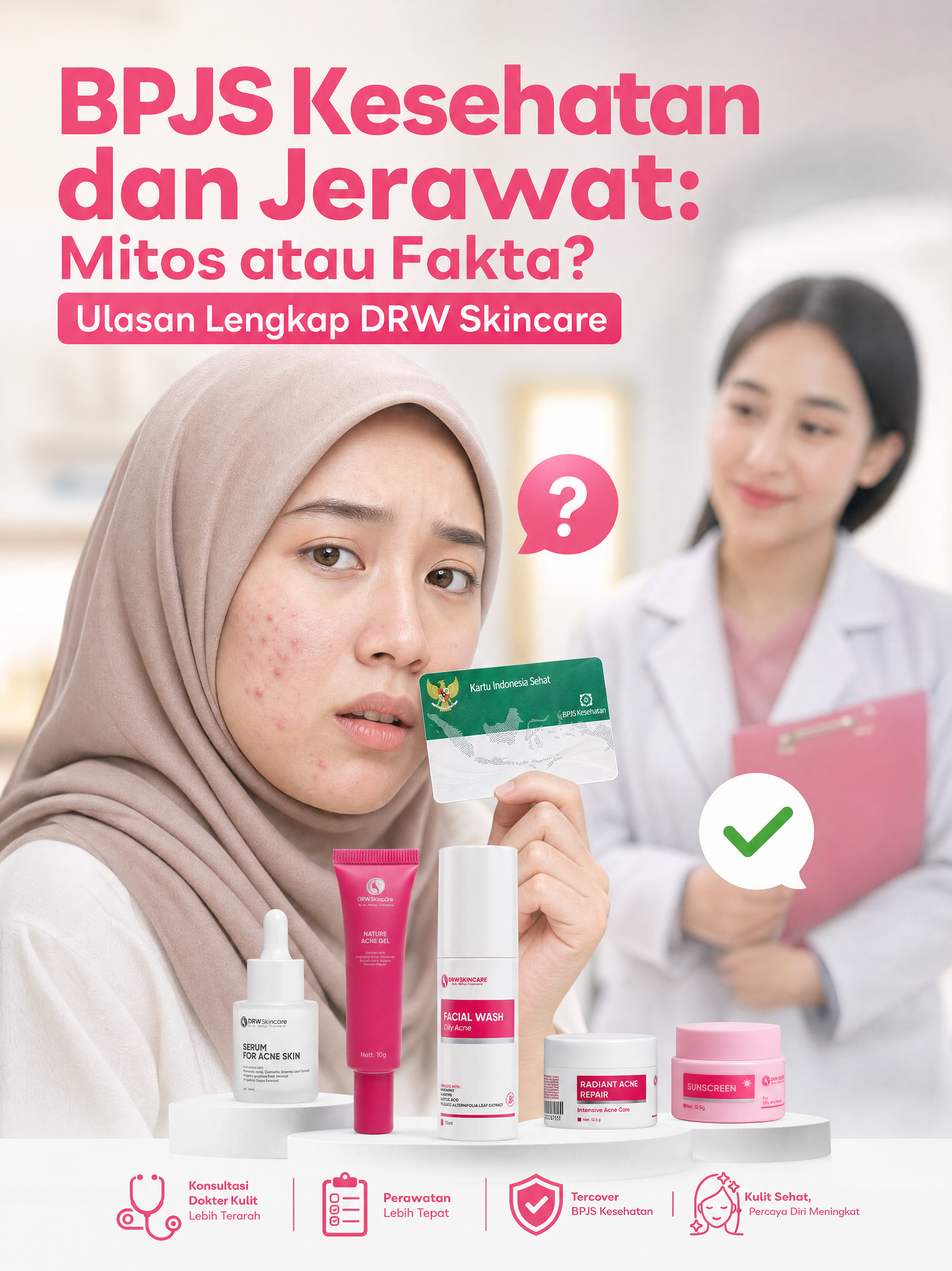 BPJS Kesehatan dan Jerawat: Mitos atau Fakta? Ulasan Lengkap DRW Skincare